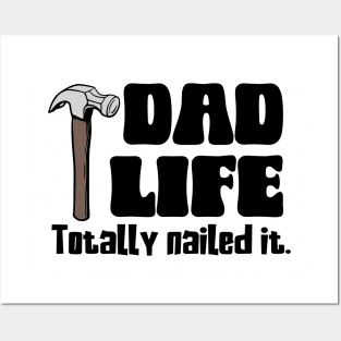 Dad Life: Totally Nailed It Posters and Art